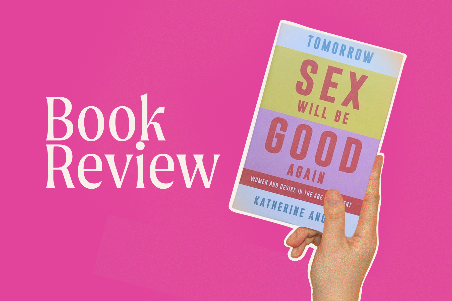 Your Next Feminist Read: 'Tomorrow Sex Will Be Good Again'