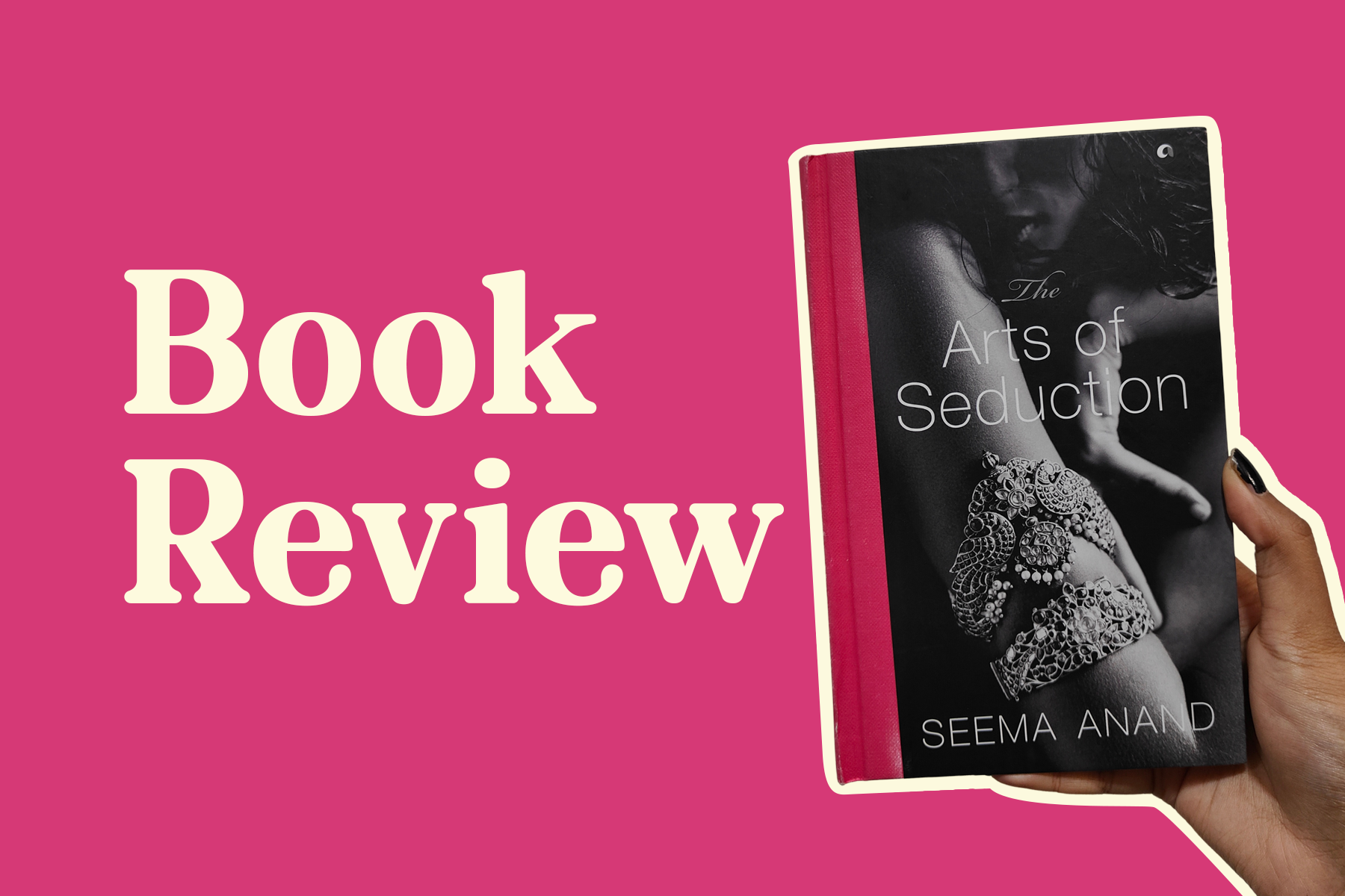 A Treasure Trove Called ‘The Arts of Seduction’ by Seema Anand